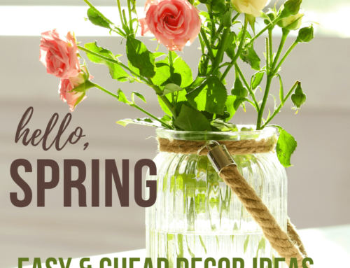 Cheap & Easy Spring Decor Ideas